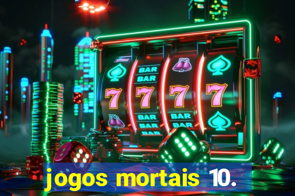 jogos mortais 10.